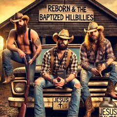 Reborn & the Baptized Hillbillies