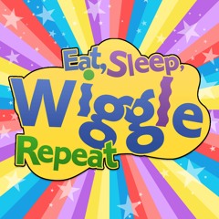 Eat Sleep Wiggle Repeat!