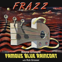 Wayne Gillespie & Famous Blue Raincoat