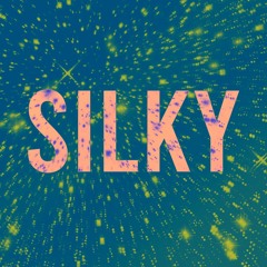 Silky.