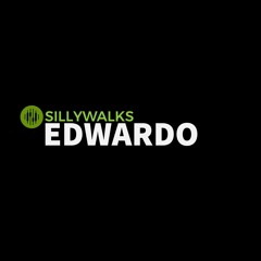 sillywalks edwardo