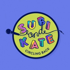 Subi & Kate Circling Back