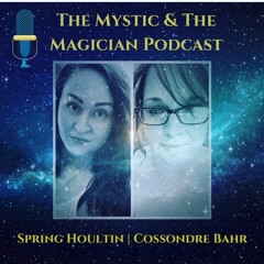 The Mystic & The Magician Podcast