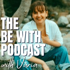 The Be With Podcast
