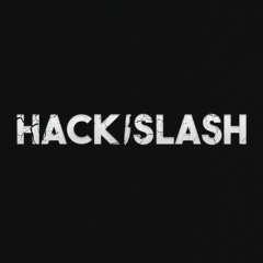 HACK SLASH