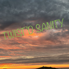 TWIST'D SANITY