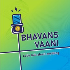 Bhavans Vaani: Let's talk about anything