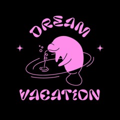 Dream Vacation