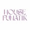 House Funatik
