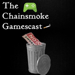 The Chainsmoke Gamescast