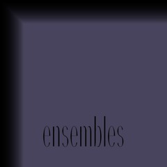 ensembles