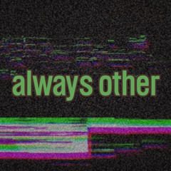 always other