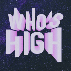 Who's High