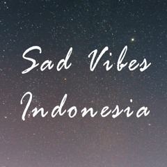 Sad Vibes Indonesia