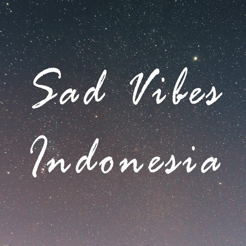 Sad Vibes Indonesia’s avatar