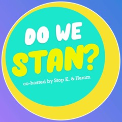 Do we stan?