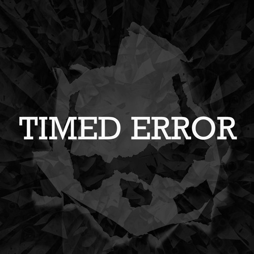 Stream TimedError music | Listen to songs, albums, playlists for free ...