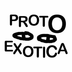 Proto Exotica