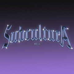 SUBCULTURA_MEX
