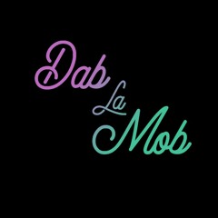 Dab La Mob