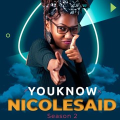 YouKnowNicoleSaid Podcast