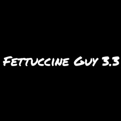 Fettuccine Guy_3.3