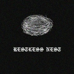 Restless Nest