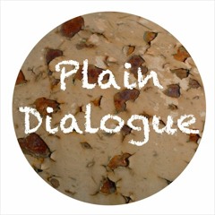Plain Dialogue