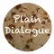 Plain Dialogue