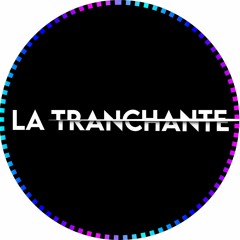 La Tranchante
