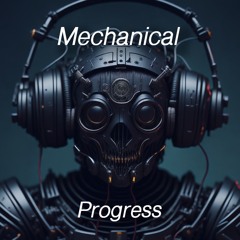 Mechanical Progress