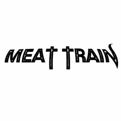 MEAT TRAIN