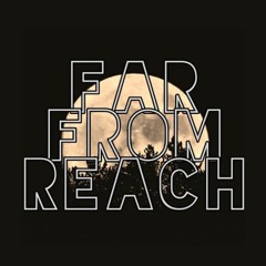 Far From Reach