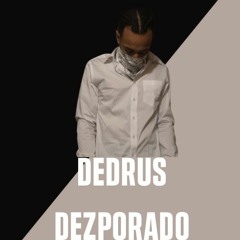 DedrusDezporado