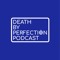 Death by Perfection Podcast