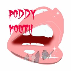 THE PODDY MOUTH PODKAST