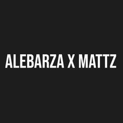 ALEBARZA X MATTZ