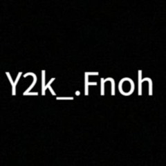 Y2k_.Fnoh