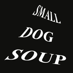 SMALL DOG SOUP