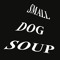 SMALL DOG SOUP