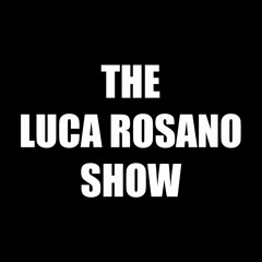The Luca Rosano Show