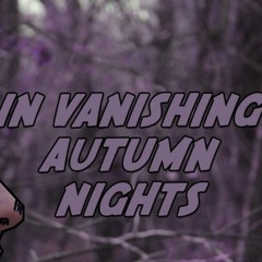 In Vanishing Autumn Nights
