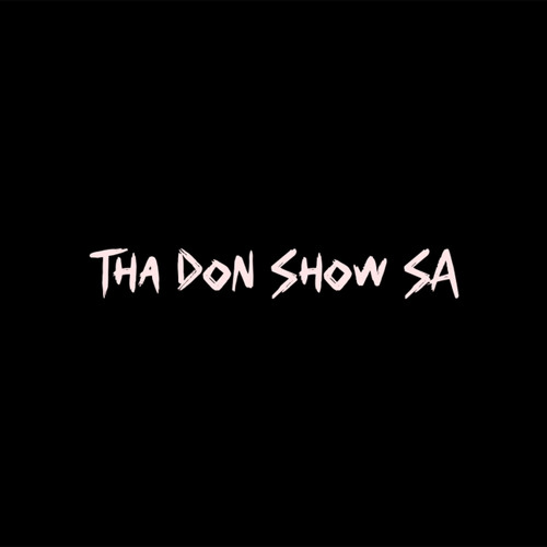 Tha Don Show SA Podcast’s avatar