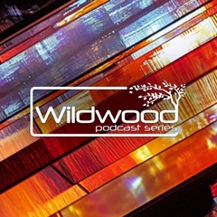 Wildwood Podcast Series