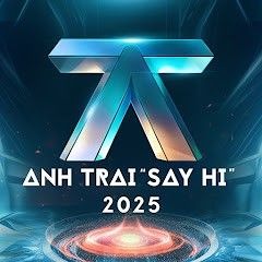 ANH TRAI "SAY HI" 2025