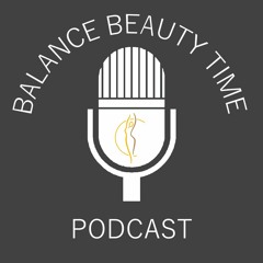 Balance Beauty Time Podcast