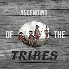 Ascending Of The Tribes