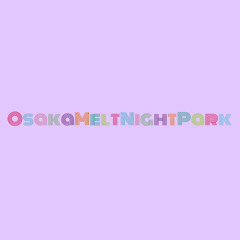 Osaka Melt Night Park