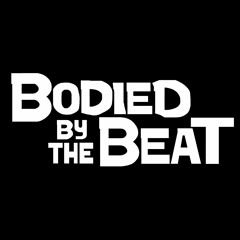 BODIED BY THE BEAT