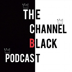 The Channel Black Podcast